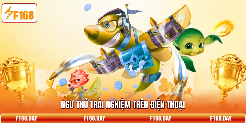 Ngư thủ trải nghiệm trên điện thoại